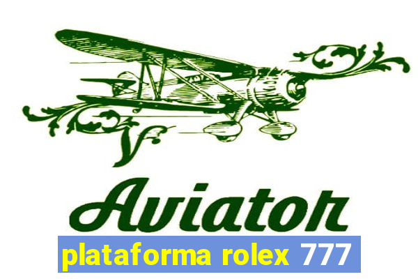 plataforma rolex 777